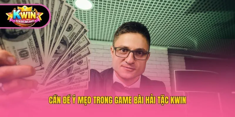 Cần để ý mẹo trong game bài hải tặc Kwin