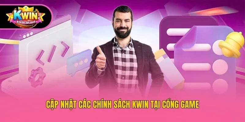 Cập nhật các chính sách Kwin tại cổng game
