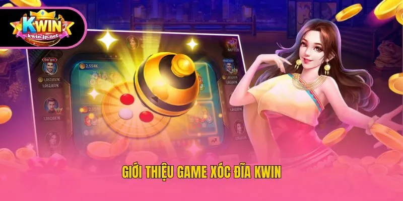 Giới thiệu game Xóc Đĩa Kwin