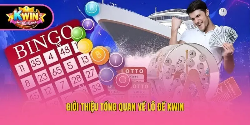 Giới thiệu tổng quan về lô đề Kwin
