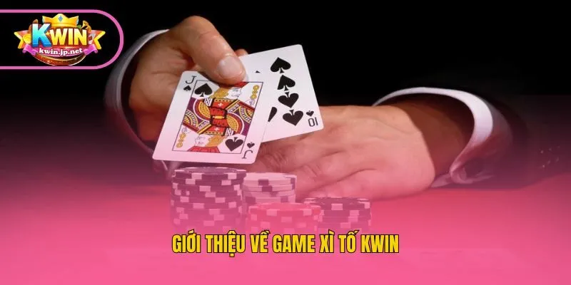 Giới thiệu về game Xì Tố Kwin
