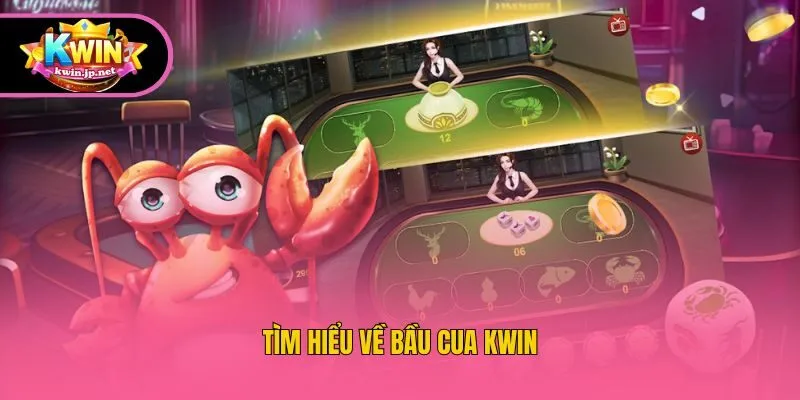 Tìm hiểu về Bầu cua Kwin